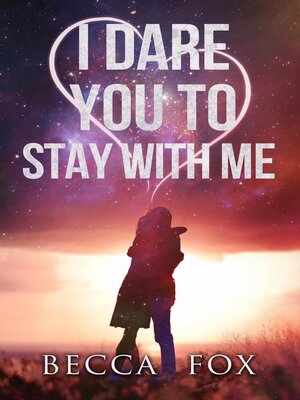 cover image of I Dare You to Stay With Me